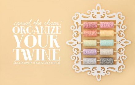 Tutorial - Organize Your Twine from Damask Love