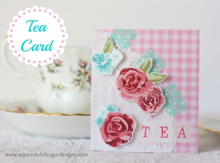 Tutorial - Tea Card  by A Spoonful of Sugar Designs