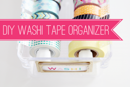 Tutorial - DIY Washi Tape Organizer