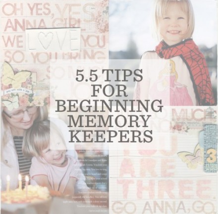 5_5 Tips for Beginning Memory Keepers from Ali Edwards