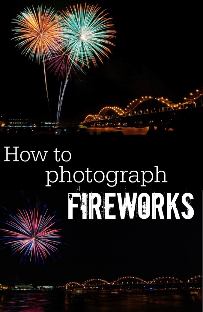 How to Photograph Fireworks.  Great tips!