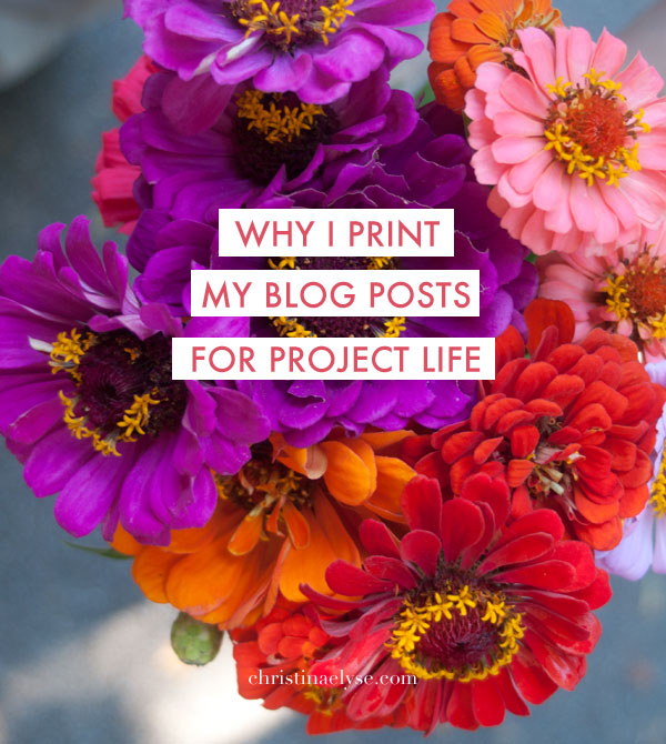 Why+I+print+my+blog+posts+for+project+life+-+christinaelyse.com