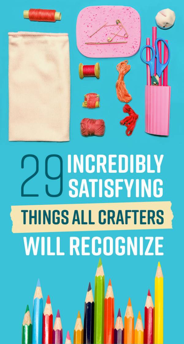 29-incredibly-satisfying-things-for-crafters