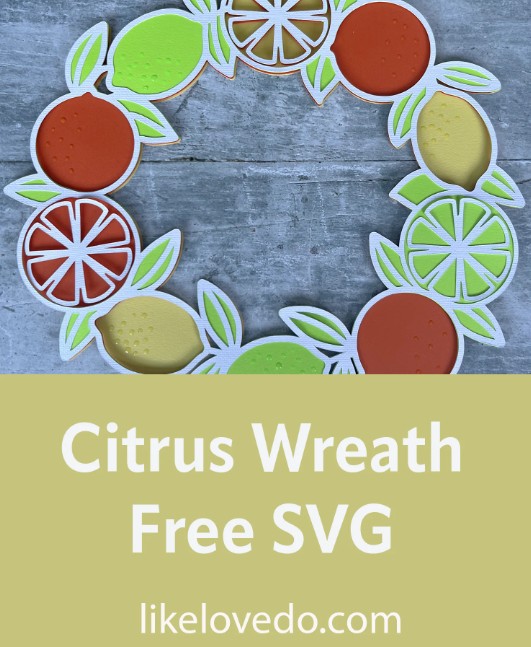 FREE Layered Citrus Wreath SVG Cut Files